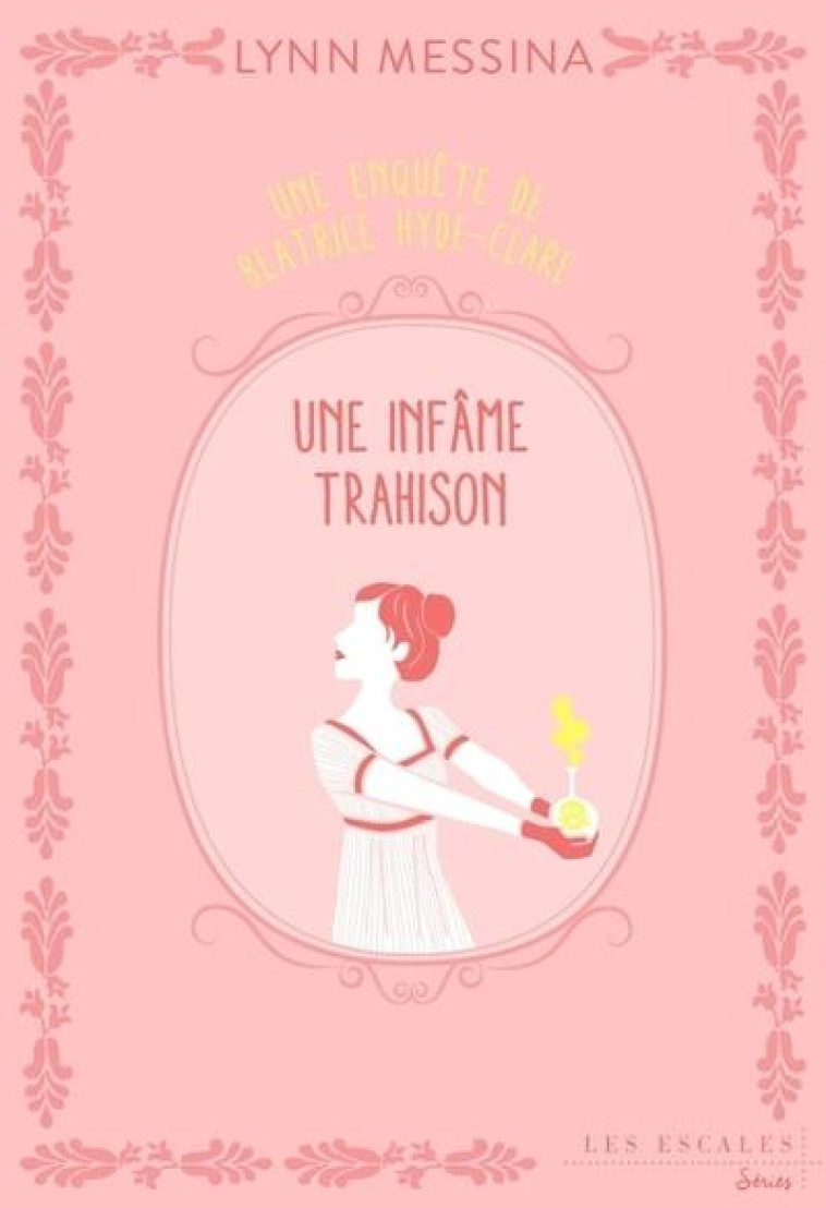 UNE ENQUETE DE BEATRICE HYDE-CLARE T.3  -  UNE INFAME TRAHISON - MESSINA LYNN - LES ESCALES