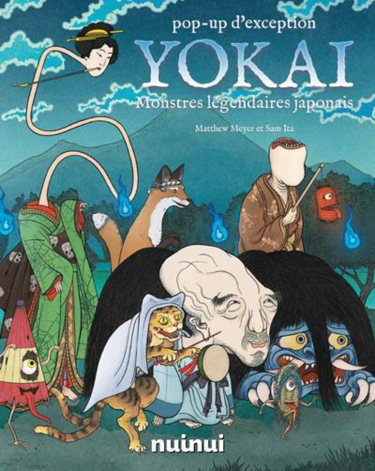 YOKAI : POP-UP : MONSTRES LEGENDAIRES JAPONAIS - ITA/MEYER - NUINUI