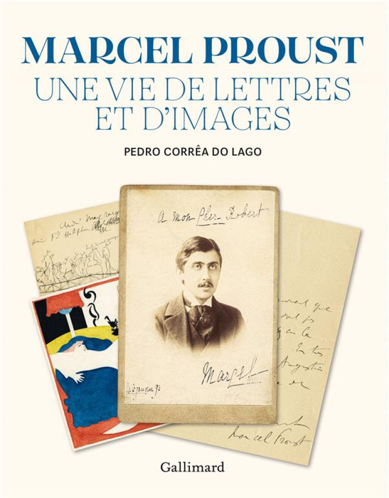 PROUST, UNE VIE DE LETTRES ET D'IMAGES - CORREA DO LAGO/TADIE - GALLIMARD