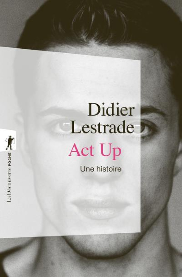 ACT UP. UNE HISTOIRE - LESTRADE/KRAMER - LA DECOUVERTE