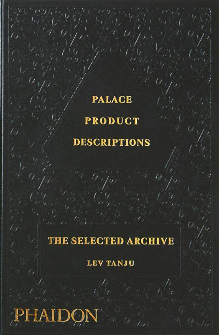 PALACE PRODUCT DESCRIPTIONS : THE SELECTED ARCHIVE - TANJU LEV - NC