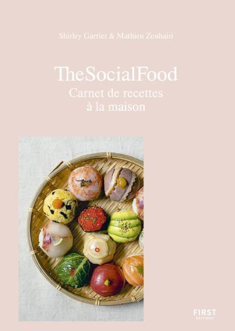 THE SOCIAL FOOD  -  CARNET DE RECETTES A LA MAISON - GARRIER/ZOUHAIRI - FIRST