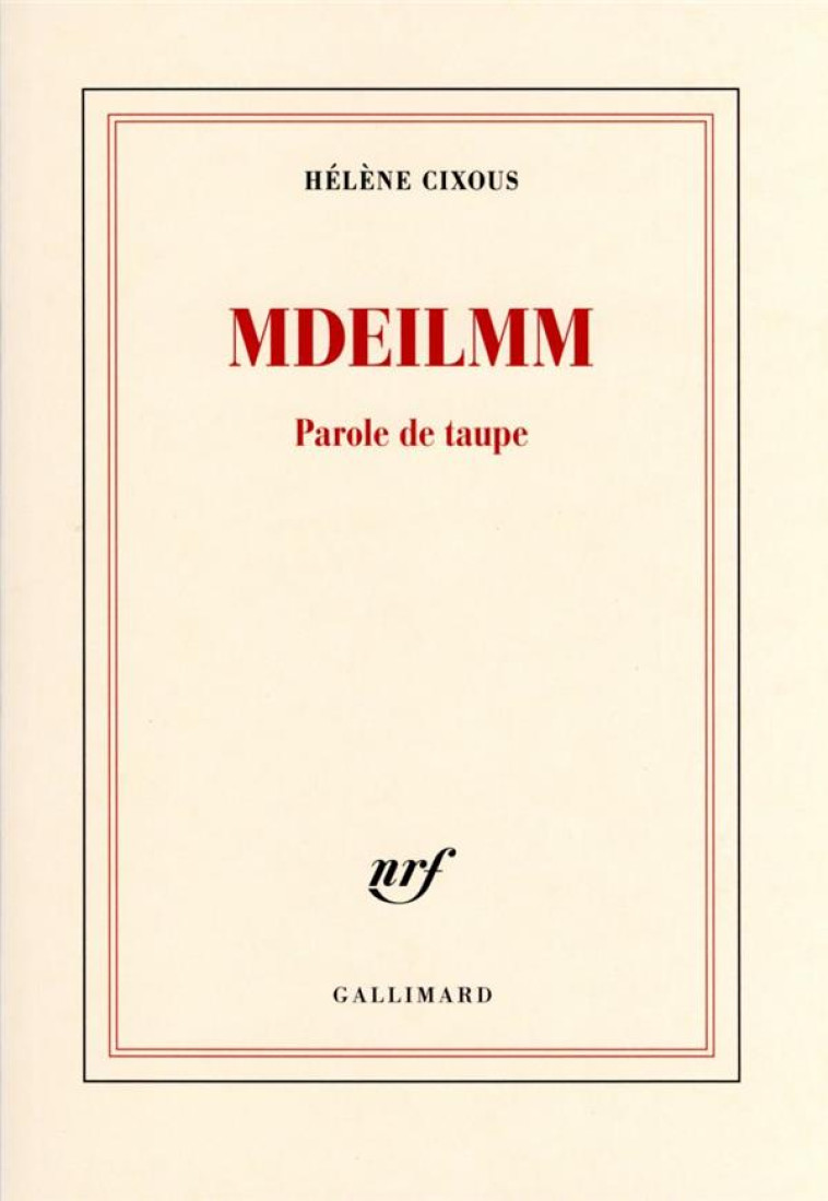 MDEILMM : PAROLE DE TAUPE - CIXOUS HELENE - GALLIMARD