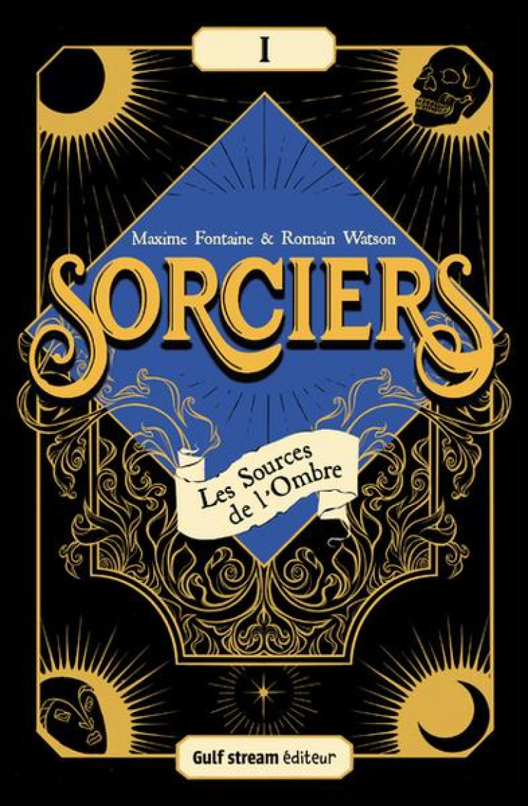 SORCIERS T.1 : LES SOURCES DE L'OMBRE - FONTAINE/WATSON - GULF STREAM