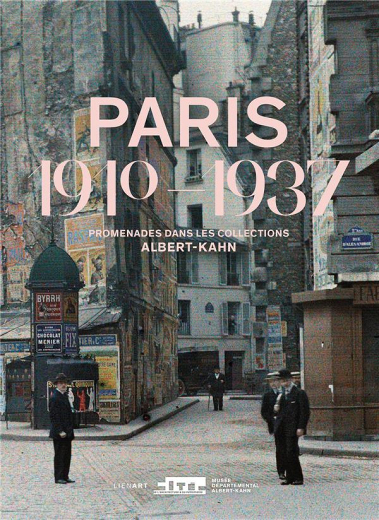 PARIS 1910-1937  -  PROMENADES DANS LES COLLECTIONS ALBERT-KAHN - COLLECTIF - LIENART