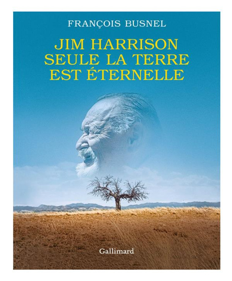 SEULE LA TERRE EST ETERNELLE - BUSNEL FRANCOIS - GALLIMARD