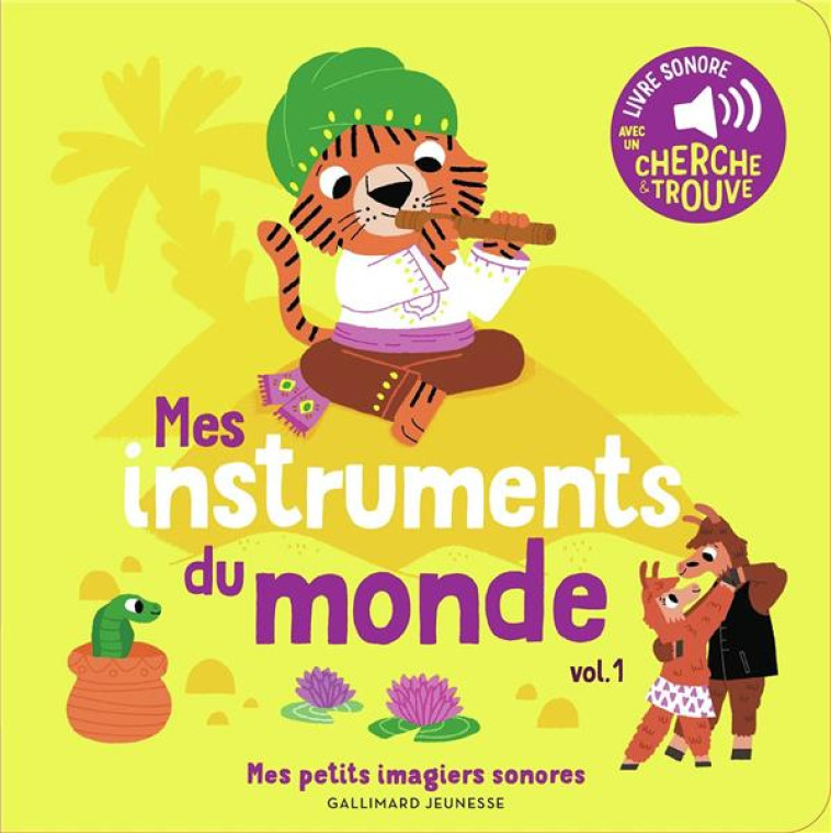 LES INSTRUMENTS DU MONDE T.1 : DES SONS A ECOUTER, DES IMAGES A REGARDER - COLLECTIF - GALLIMARD