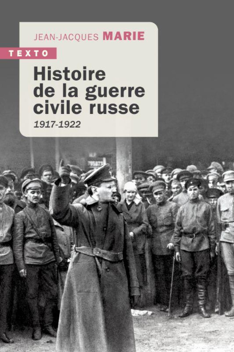 HISTOIRE DE LA GUERRE CIVILE RUSSE : 1917-1922 - MARIE JEAN-JACQUES - TALLANDIER