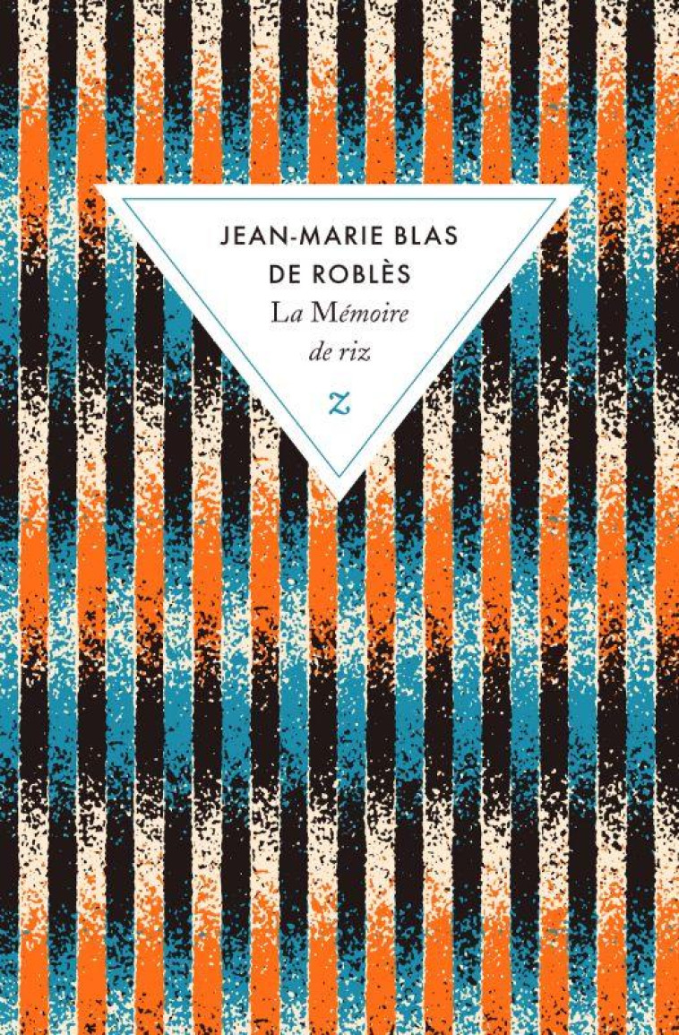 LA MEMOIRE DE RIZ - BLAS DE ROBLES J-M. - ZULMA