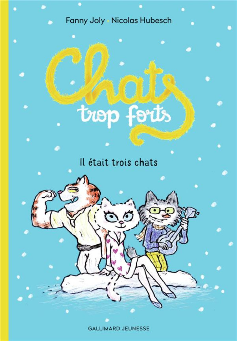 CHATS TROP FORTS : IL ETAIT TROIS CHATS - JOLY/HUBESCH - NC