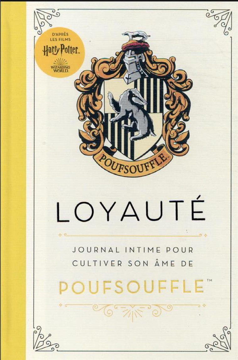 HARRY POTTER : LOYAUTE : JOURNAL INTIME POUR CULTIVER SON AME DE POUFSOUFFLE - COLLECTIFS JEUNESSE - NC