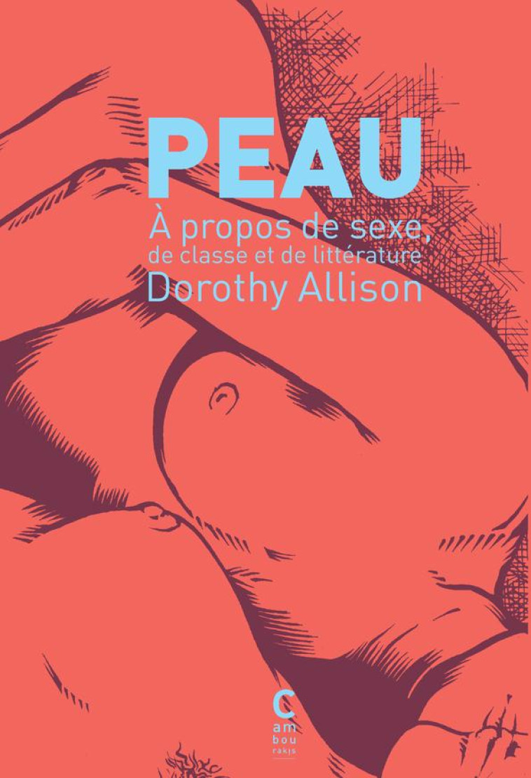 PEAU  -  A PROPOS DE SEXE, DE CLASSE ET DE LITTERATURE - ALLISON DOROTHY - Cambourakis