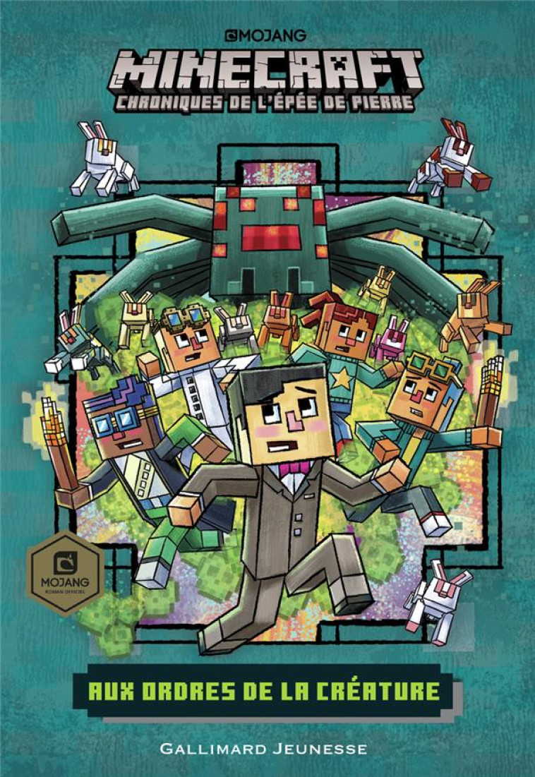 MINECRAFT : CHRONIQUES DE L'EPEE DE PIERRE T.2 : AUX ORDRES DE LA CREATURE - ELIOPULOS/HILL - GALLIMARD