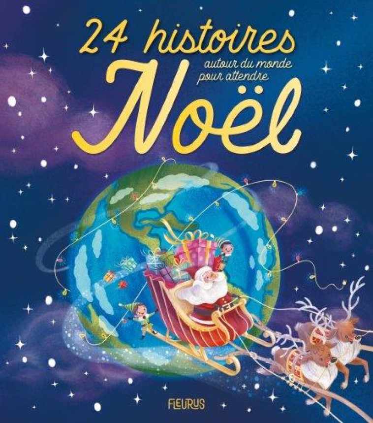 24 HISTOIRES AUTOUR DU MONDE POUR ATTENDRE NOEL - DUTREIX/GROSSETETE - FLEURUS