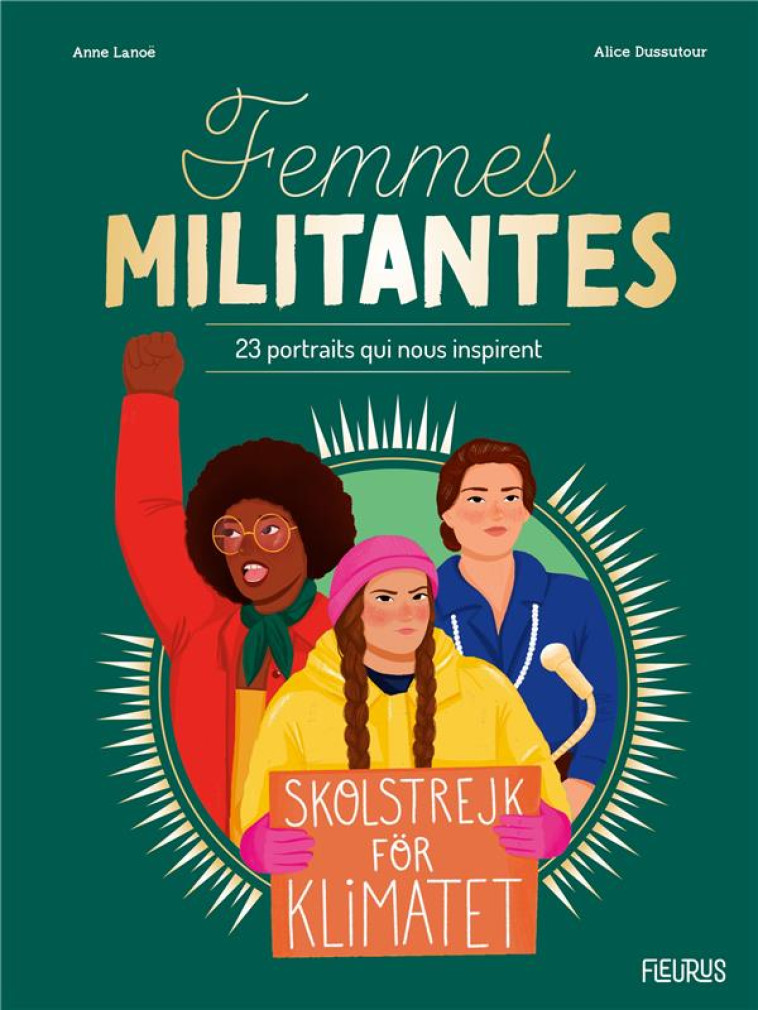 FEMMES MILITANTES : 23 PORTRAITS QUI NOUS INSPIRENT - LANOE/DUSSUTOUR - FLEURUS