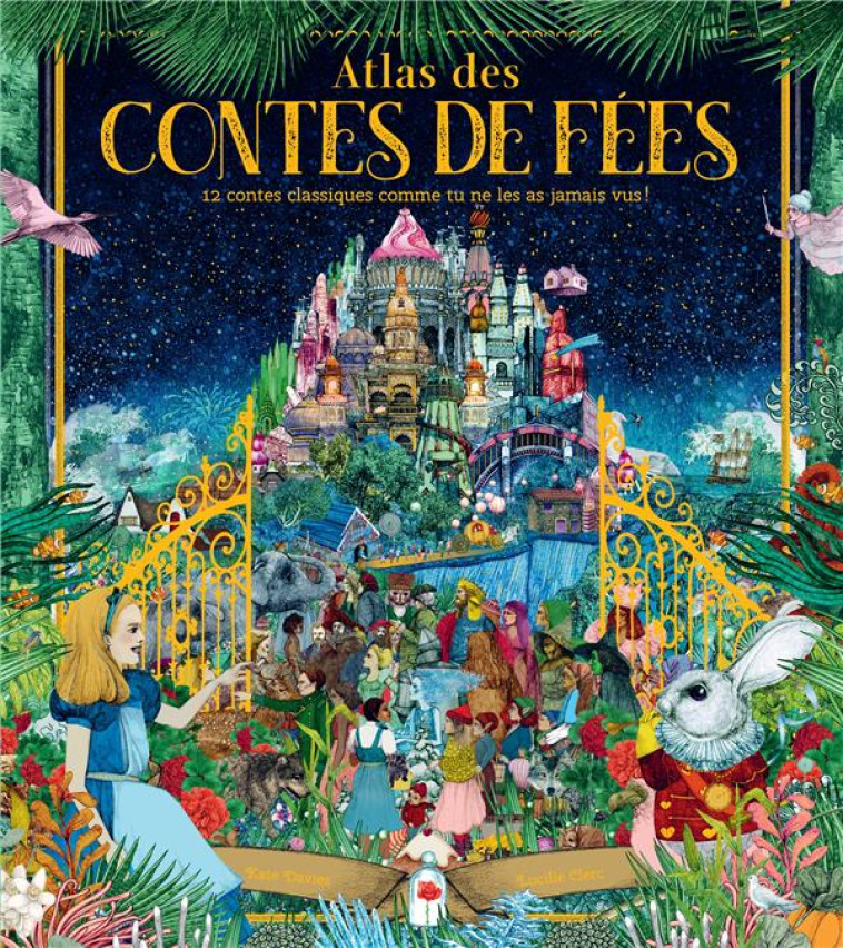 ATLAS DES CONTES DE FEES : 12 CONTES CLASSIQUES COMME TU NE LES AS JAMAIS VUS ! - DAVIES/CLERC - MARTINIERE BL