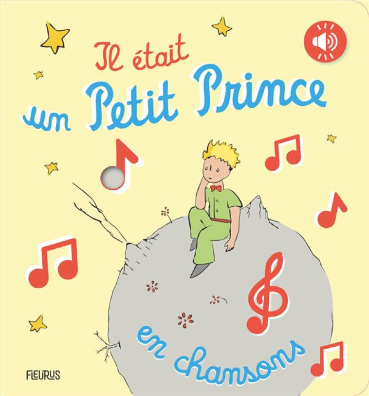 IL ETAIT UN PETIT PRINCE EN CHANSONS - D'APRES ANTOINE DE S - FLEURUS