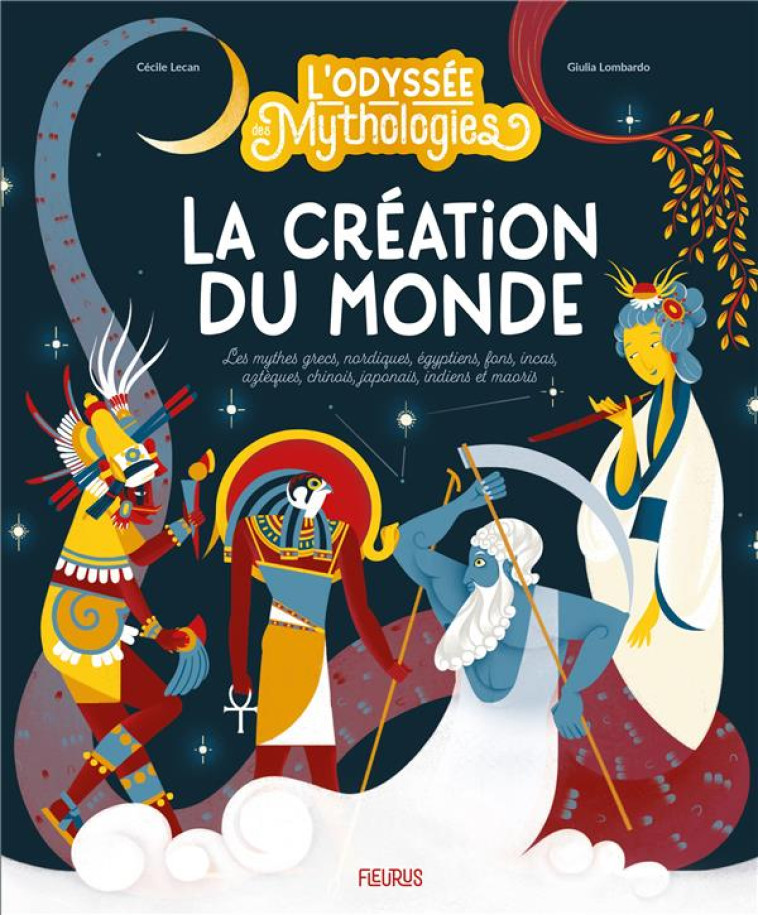 L'ODYSSEE DES MYTHOLOGIES : LA CREATION DU MONDE - LECAN/LOMBARDO - FLEURUS