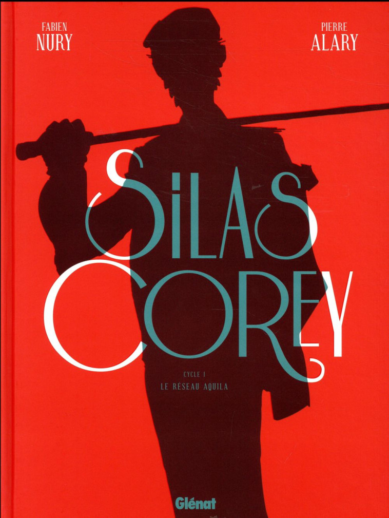 SILAS COREY  -  INTEGRALE VOL.1  -  T.1 ET T.2  -  LE RESEAU AQUILA - NURY/ALARY - Glénat