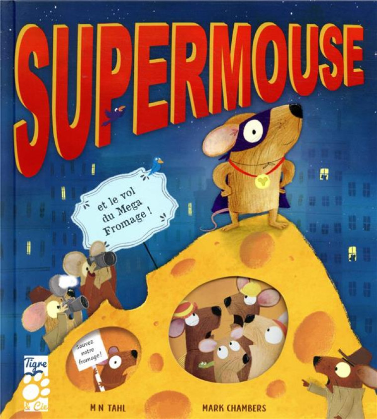 SUPERMOUSE - TAHL/CHAMBERS - TIGRE ET CIE