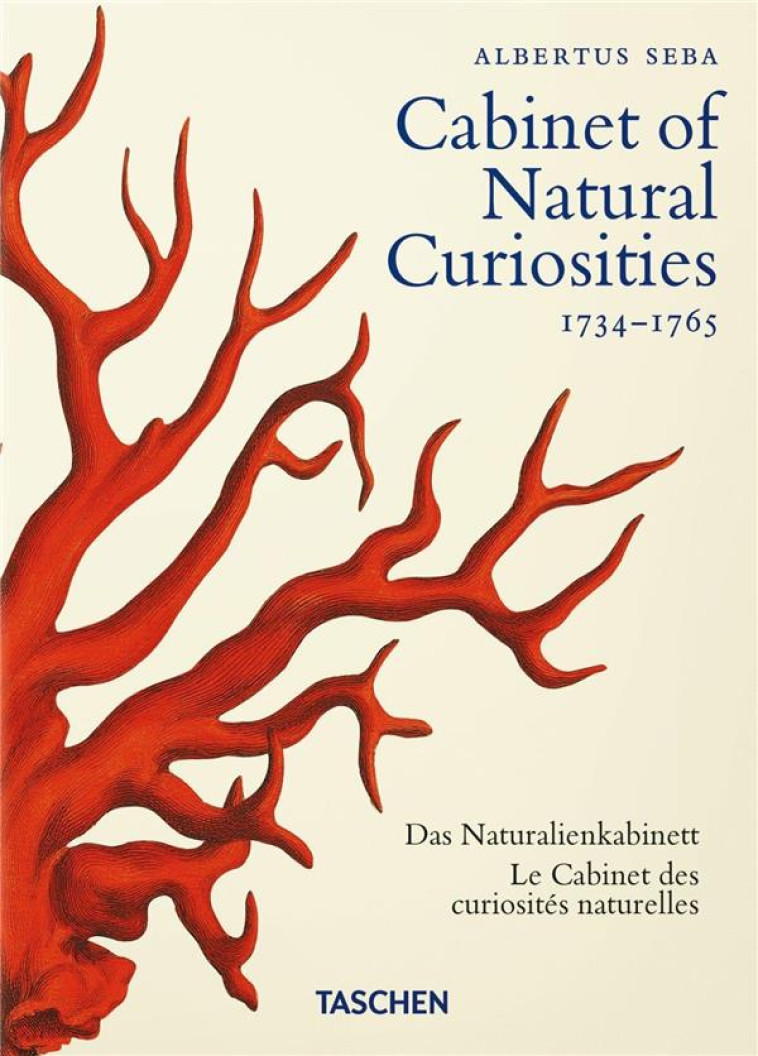 SEBA : CABINET OF NATURAL CURIOSITIES - MUSCH/RUST/WILLMANN - NC