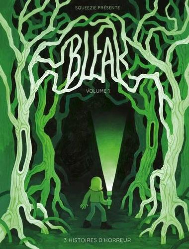 BLEAK T.1 : 3 HISTOIRES D'HORREUR - SQUEEZIE/LUCIOLE - OMAKE BOOKS