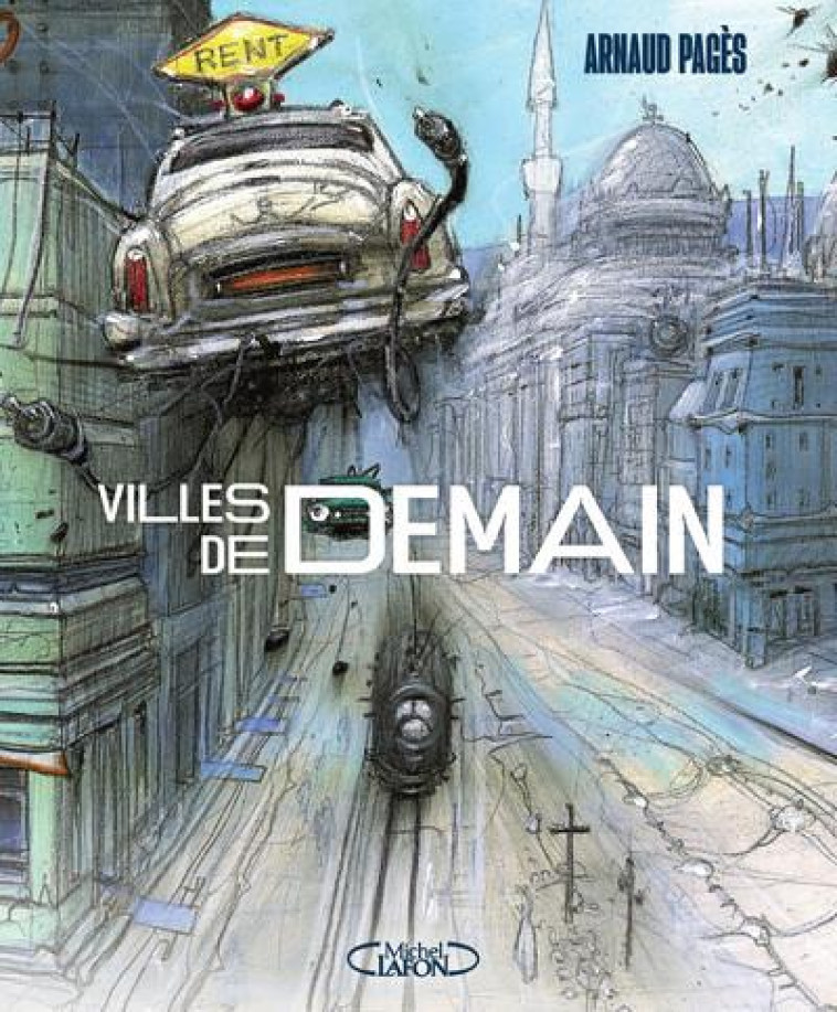 LES VILLES DE DEMAIN - PAGES ARNAUD - MICHEL LAFON