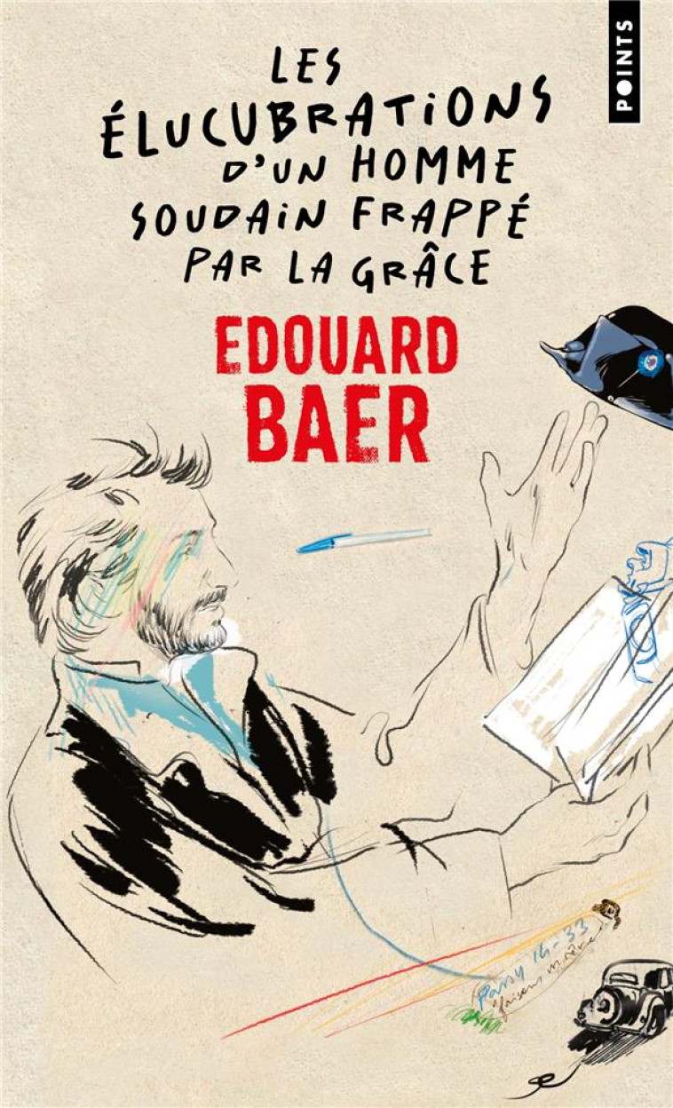 LES ELUCUBRATIONS D'UN HOMME SOUDAIN FRAPPE PAR LA GRACE - BAER EDOUARD - POINTS