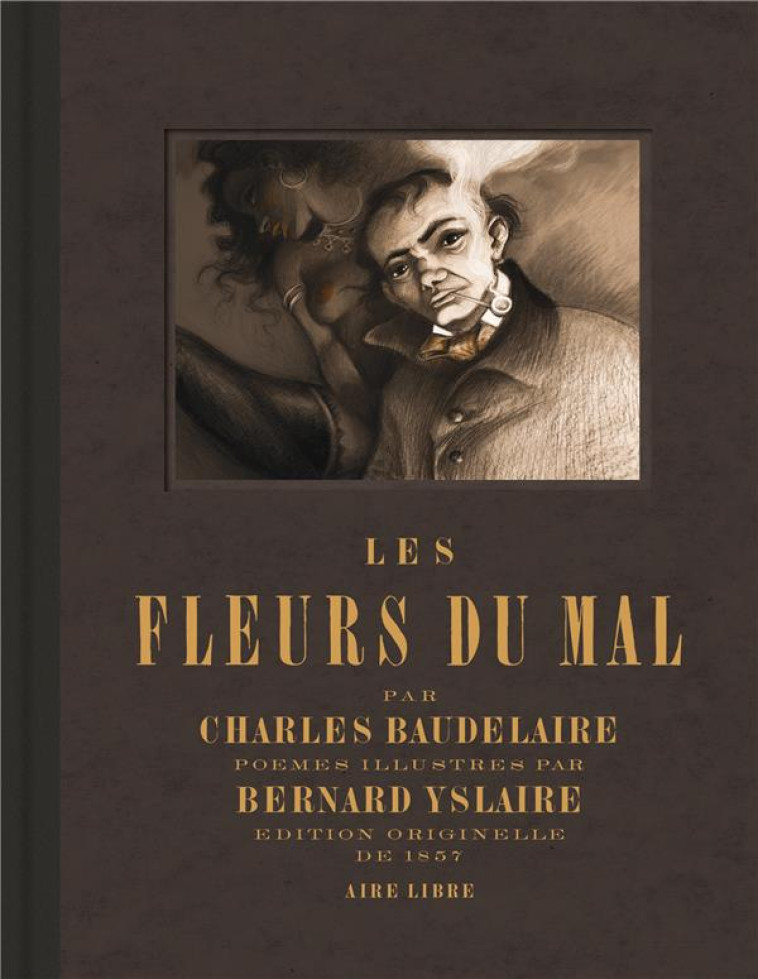 LES FLEURS DU MAL : RECUEIL DE POEMES DE BAUDELAIRE - YSLAIRE - DUPUIS