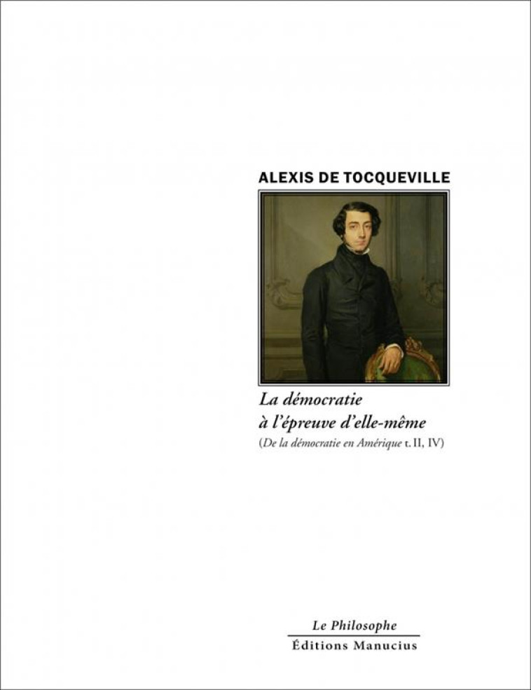 LA DEMOCRATIE A L'EPREUVE D'ELLE-MEME - DE TOCQUEVILLE A. - MANUCIUS