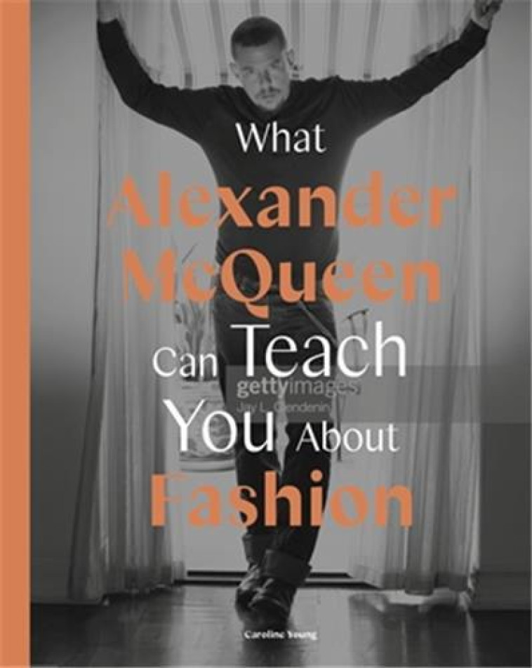 WHAT ALEXANDER MCQUEEN CAN TEACH YOU ABOUT FASHION - FINEL HONIGMAN ANA - NC