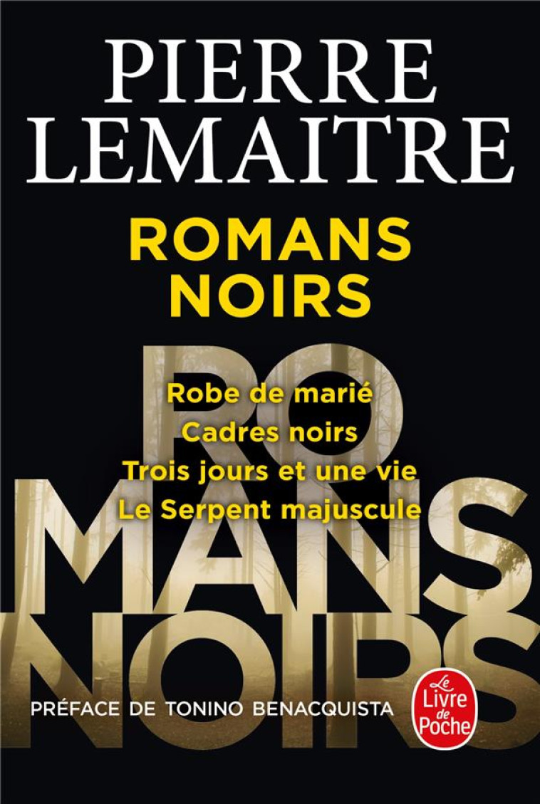 ROMANS NOIRS : ROBE DE MARIE  -  CADRES NOIRS  -  TROIS JOURS ET UNE VIE  -  LE SERPENT MAJUSCULE - LEMAITRE PIERRE - LGF/Livre de Poche