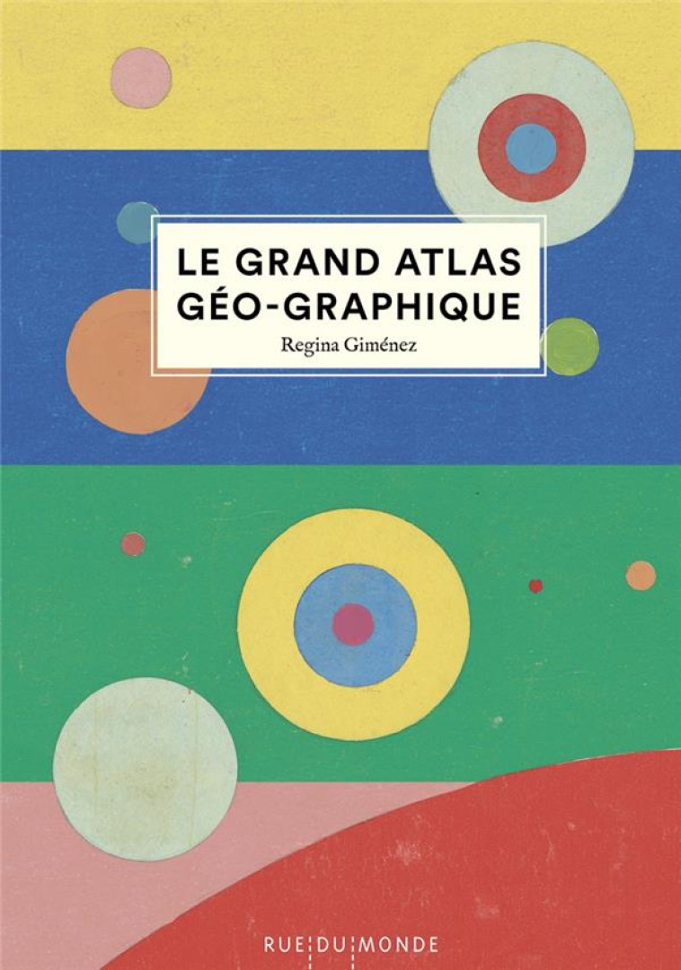 LE GRAND ATLAS GEO-GRAPHIQUE - GIMENEZ - RUE DU MONDE