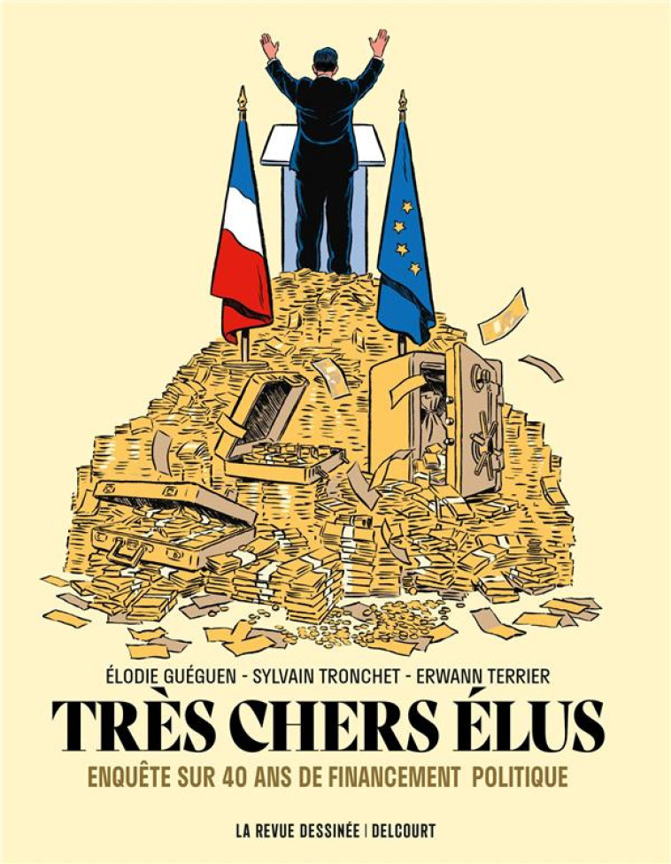 TRES CHERS ELUS : ENQUETE SUR 40 ANS DE FINANCEMENT POLITIQUE - GUEGUEN/TERRIER - DELCOURT