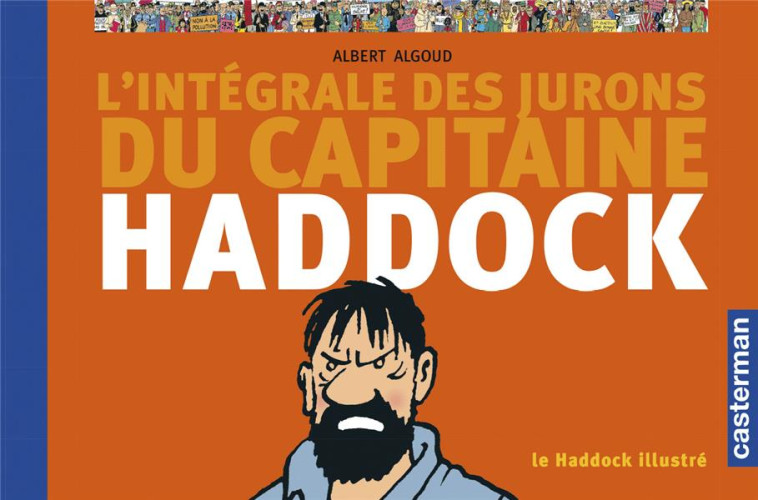 L'INTEGRALE DES JURONS DU CAPITAINE HADDOCK - LE HADDOCK ILLUSTRE - ALGOUD/HERGE - CASTERMAN