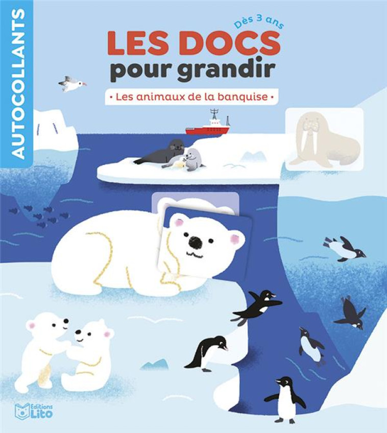 LES DOCS POUR GRANDIR : LES ANIMAUX DE LA BANQUISE - XXX - LITO