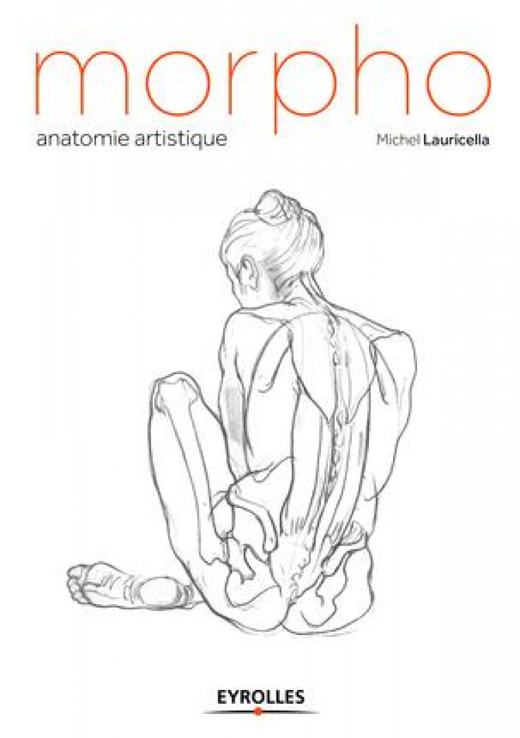 MORPHO  -  ANATOMIE ARTISTIQUE - Lauricella Michel - Eyrolles