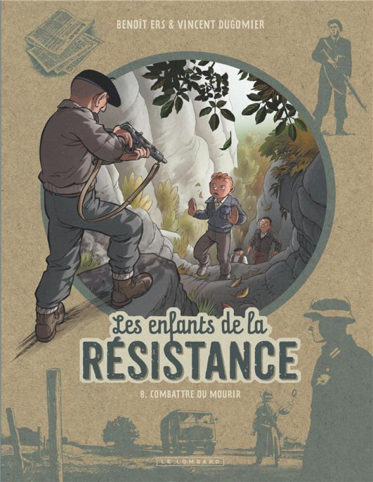 LES ENFANTS DE LA RESISTANCE T.8 : COMBATTRE OU MOURIR - DUGOMIER/ERS - LOMBARD