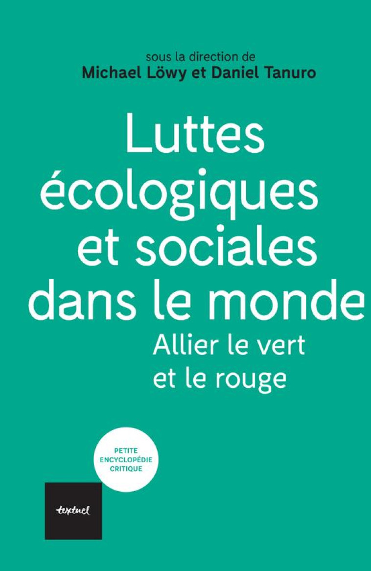 LUTTES ECOLOGIQUES ET SOCIALES DANS LE MONDE : ALLIER LE VERT ET LE ROUGE - TANURO/LOWY - TEXTUEL