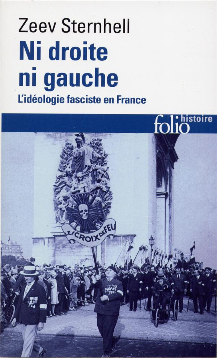 NI DROITE NI GAUCHE  -  L'IDEOLOGIE FASCISTE EN FRANCE - STERNHELL ZEEV - Gallimard