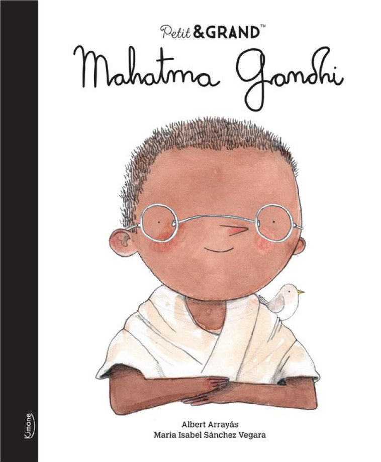 PETIT et GRAND : MAHATMA GANDHI - SANCHEZ VEGARA - KIMANE