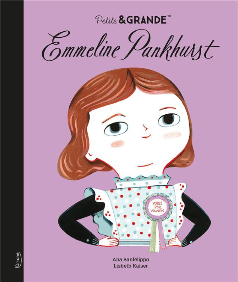 PETITE et GRANDE : EMMELINE PANKHURST - KAISER/SANFELIPPO - KIMANE