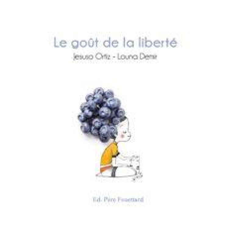 LE GOUT DE LA LIBERTE - ORTIZ/DEMIR - PERE FOUETTARD