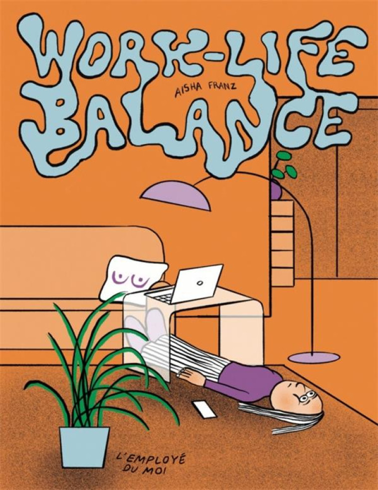 WORK-LIFE-BALANCE - FRANZ AISHA - EMPLOYE DU MOI