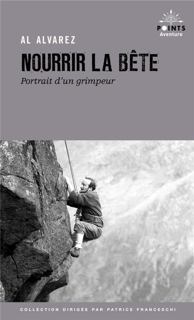 NOURRIR LA BETE : PORTRAIT D'UN GRIMPEUR - ALVAREZ AL - POINTS