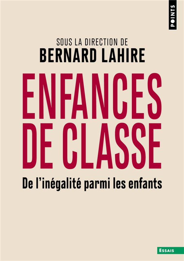 ENFANCES DE CLASSE :  DE L'INEGALITE PARMI LES ENFANTS - COLLECTIF - POINTS