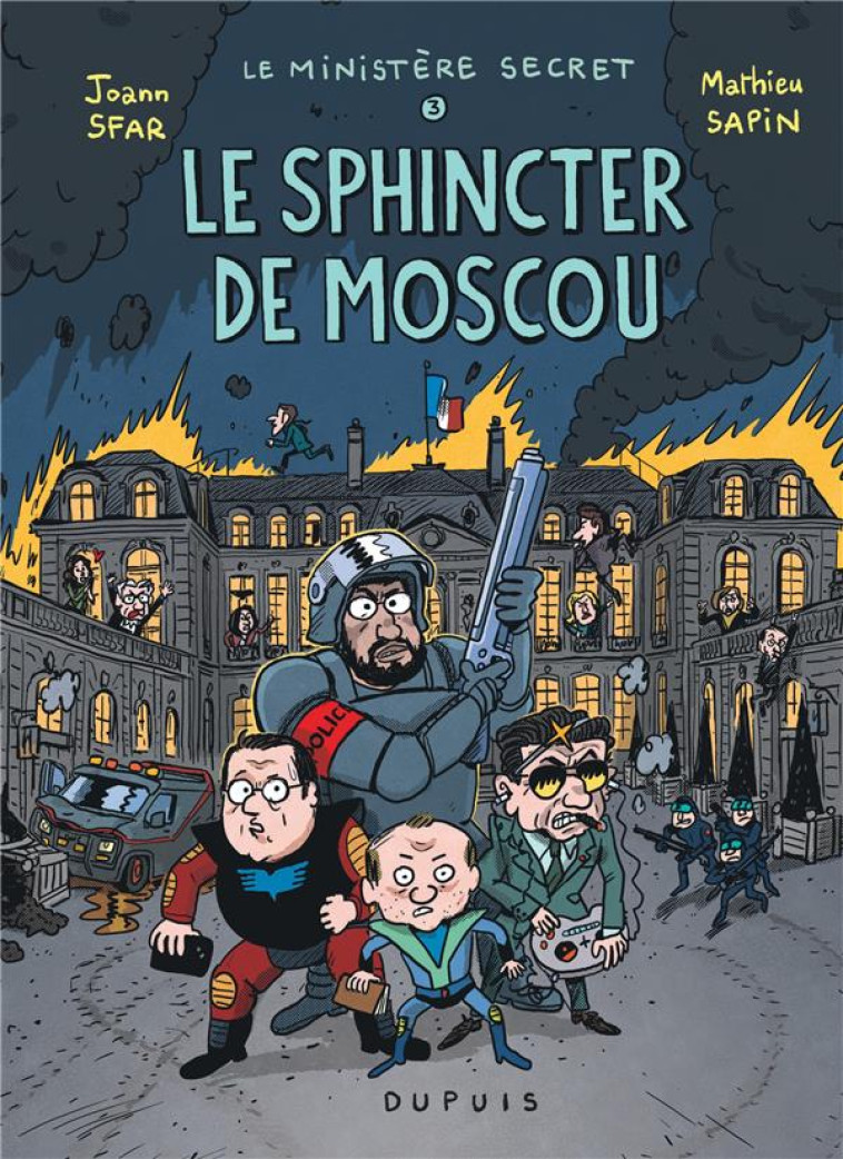 LE MINISTERE SECRET T.3 : LE SPHINCTER DE MOSCOU, ENQUETES PRESIDENTIELLES ! - SFAR JOANN - DUPUIS