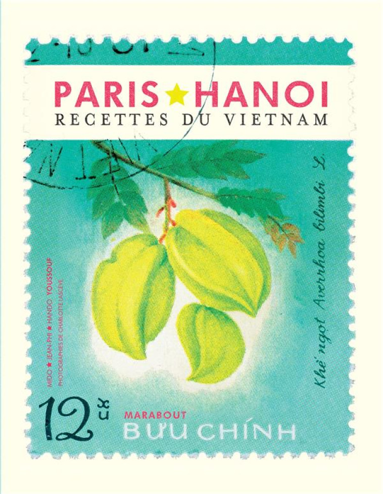 PARIS-HANOI  -  RECETTES DU VIETNAM - RESTAURANT PARIS-HAN - MARABOUT