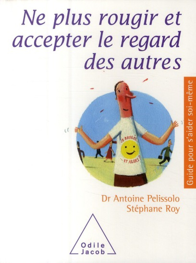 NE PLUS ROUGIR ET ACCEPTER LE REGARD DES AUTRES - PELISSOLO/ROY - JACOB