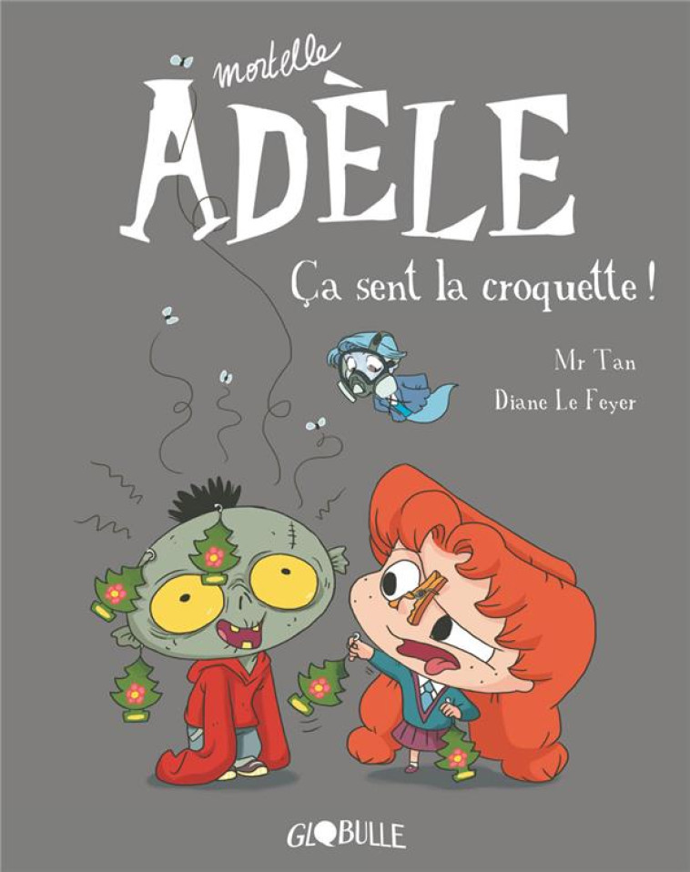 MORTELLE ADELE T.11 : CA SENT LA CROQUETTE ! - MR TAN/LE FEYER - Tourbillon